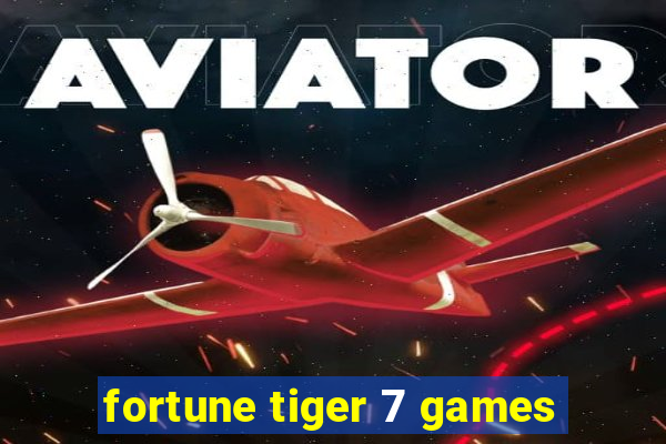 fortune tiger 7 games